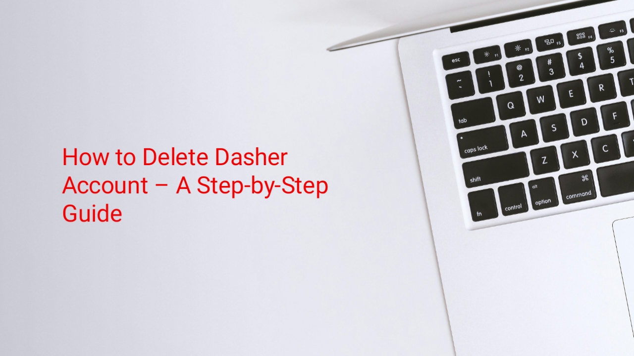 How to Delete Dasher Account