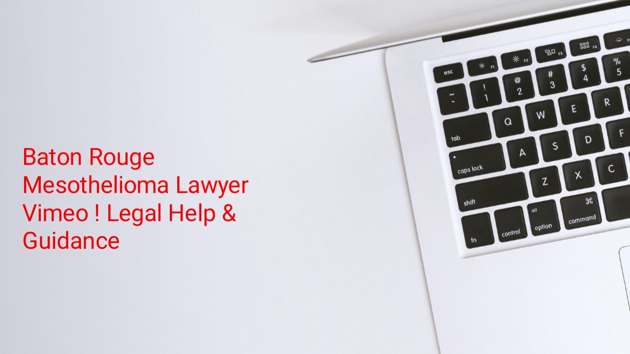 Baton Rouge Mesothelioma Lawyer Vimeo